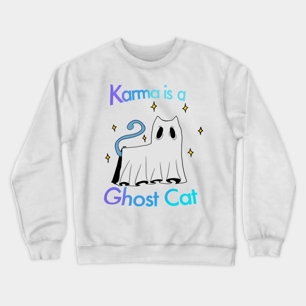 Karma Is A Ghost Cat Crewneck Sweatshirt by Art_by_Devs